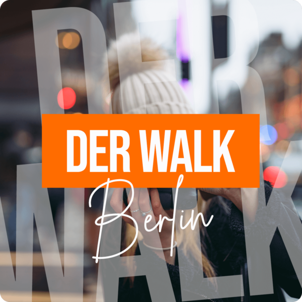 Der Walk - BERLIN - 12.05.2024 - 14 bis 17 Uhr